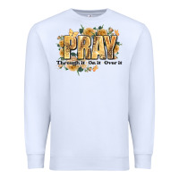 White pray through it on it and over it Premium Sweatshirt - JahusDesignShop