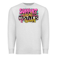 Oatmeal Heather support local hustlers and dreamers Premium Sweatshirt - JahusDesignShop
