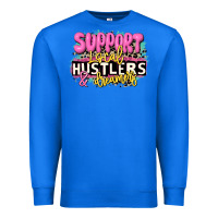 True Royal support local hustlers and dreamers Premium Sweatshirt - JahusDesignShop
