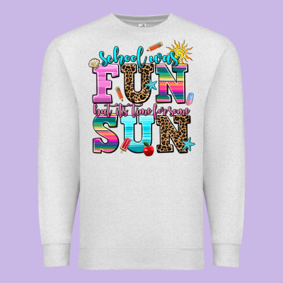 School Was  Fun But Its Time For Some  Sun Premium Sweatshirt Designed By Adodesignshop