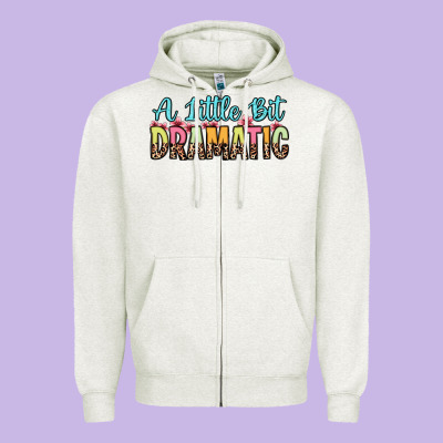 A Little Bit Dramatic Zipper Hoodie Designed By Zillion Design Studio