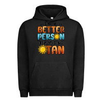 Pigment Black im better person when im tan Urban Hoodie - MaliasSmallBusiness