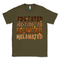 Army Green melanin educated motivated elevated melanated Classic Tee - texasbilliewilder