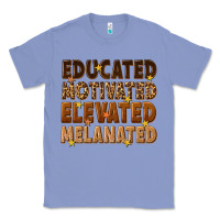 Melanin Educated Motivated Elevated Melanated Classic Tee | Teevron