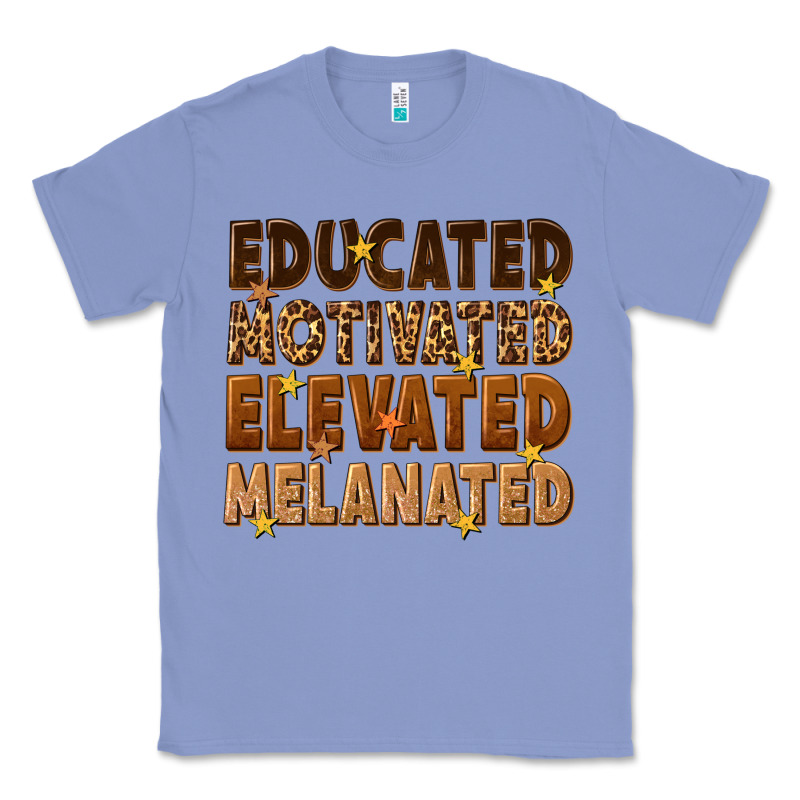 Melanin Educated Motivated Elevated Melanated Classic Tee by texasbilliewilder | Teevron