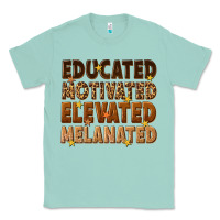 Seafoam melanin educated motivated elevated melanated Classic Tee - texasbilliewilder