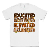 White melanin educated motivated elevated melanated Classic Tee - texasbilliewilder