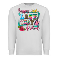 Happy Last Day Of School Premium Sweatshirt | Teevron