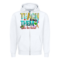 White teach them to be kind Zipper Hoodie - texasbilliewilder