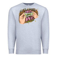 Heather Grey all the pretty girls roll like this Premium Sweatshirt - JahusDesignShop
