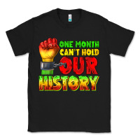Black one month cant hold our history juneteenth Classic Tee - texasbilliewilder