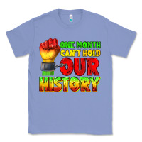Colony Blue one month cant hold our history juneteenth Classic Tee - texasbilliewilder