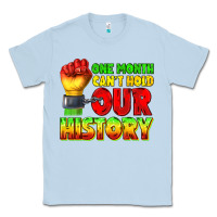Dusty Blue one month cant hold our history juneteenth Classic Tee - texasbilliewilder