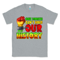 Heather Grey one month cant hold our history juneteenth Classic Tee - texasbilliewilder