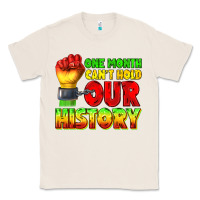 Natural one month cant hold our history juneteenth Classic Tee - texasbilliewilder