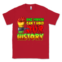 Red one month cant hold our history juneteenth Classic Tee - texasbilliewilder