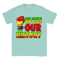 Seafoam one month cant hold our history juneteenth Classic Tee - texasbilliewilder