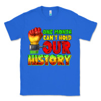 True Royal one month cant hold our history juneteenth Classic Tee - texasbilliewilder