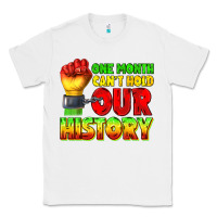 White one month cant hold our history juneteenth Classic Tee - texasbilliewilder