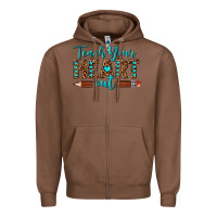 Chestnut teach your heart out Zipper Hoodie - texasbilliewilder