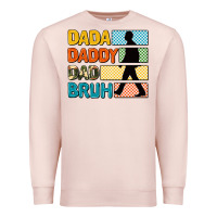 Pale Pink dada daddy dad bruh Premium Sweatshirt - AdoDesignShop