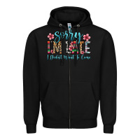Black sorry i m late i didn t want to come Zipper Hoodie - Zillion Design Studio