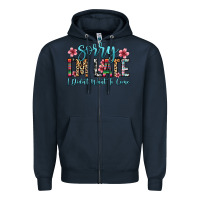 Navy sorry i m late i didn t want to come Zipper Hoodie - Zillion Design Studio