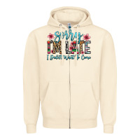 Sandshell sorry i m late i didn t want to come Zipper Hoodie - Zillion Design Studio