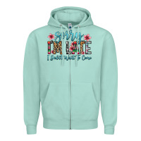 Seafoam sorry i m late i didn t want to come Zipper Hoodie - Zillion Design Studio