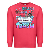 Cardinal splish splash your opinion is trash Premium Sweatshirt - JahusDesignShop