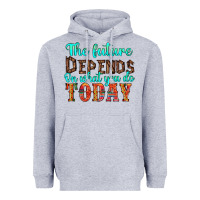 Heather Grey the future on what you do today Heavyweight Hoodie - HRA Design Shop