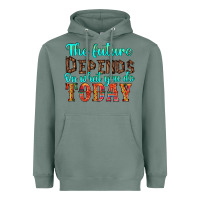 The Future On What You Do Today Heavyweight Hoodie | Teevron