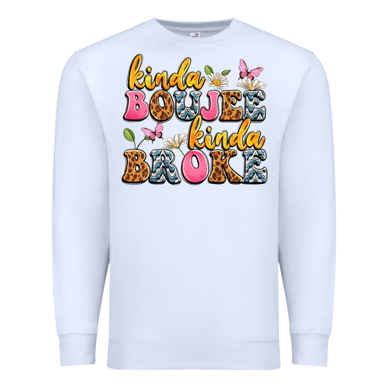 Kinda Boujee Kinda Broke Premium Sweatshirt by JahusDesignShop | Teevron
