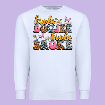 Kinda Boujee Kinda Broke Premium Sweatshirt Designed By Jahusdesignshop