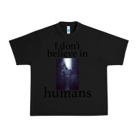 Black I don't believe i̇n humans Urban Heavy Tee - Bettercallsaul