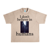 French Oak I don't believe i̇n humans Urban Heavy Tee - Bettercallsaul