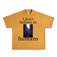 Peanut Butter I don't believe i̇n humans Urban Heavy Tee - Bettercallsaul
