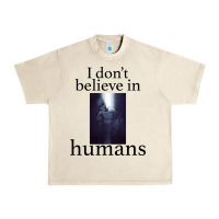 Sandshell I don't believe i̇n humans Urban Heavy Tee - Bettercallsaul
