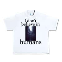 White I don't believe i̇n humans Urban Heavy Tee - Bettercallsaul
