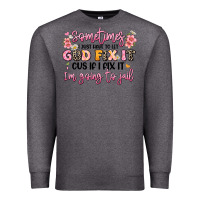 Charcoal Heather sometimes i just have to let god fix it Premium Sweatshirt - JahusDesignShop