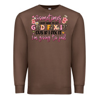 Chestnut sometimes i just have to let god fix it Premium Sweatshirt - JahusDesignShop
