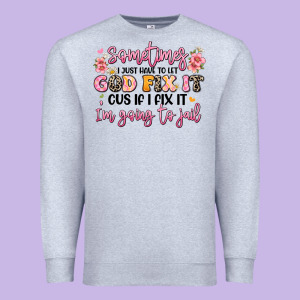 Sometimes I Just Have To Let God Fix It Premium Sweatshirt Designed By Jahusdesignshop