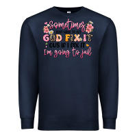 Navy sometimes i just have to let god fix it Premium Sweatshirt - JahusDesignShop