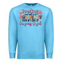 Ocean Blue sometimes i just have to let god fix it Premium Sweatshirt - JahusDesignShop