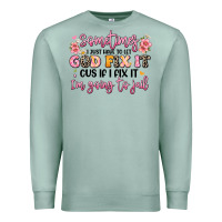Seafoam sometimes i just have to let god fix it Premium Sweatshirt - JahusDesignShop