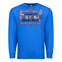 True Royal sometimes i just have to let god fix it Premium Sweatshirt - JahusDesignShop