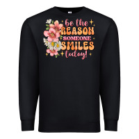 Black be the reason someone smiles today Premium Sweatshirt - JahusDesignShop