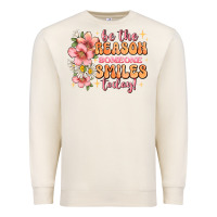 Be The Reason Someone Smiles Today Premium Sweatshirt | Teevron