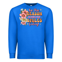 True Royal be the reason someone smiles today Premium Sweatshirt - JahusDesignShop