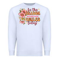 White be the reason someone smiles today Premium Sweatshirt - JahusDesignShop